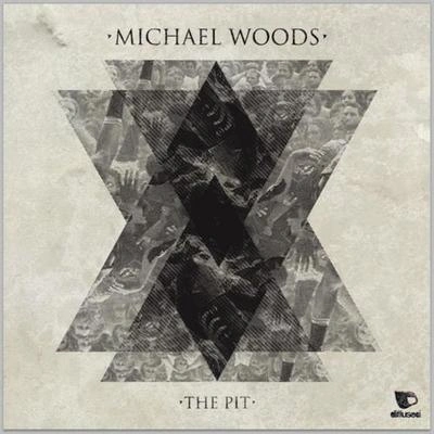 Michael WoodsThe Pit Original Mix