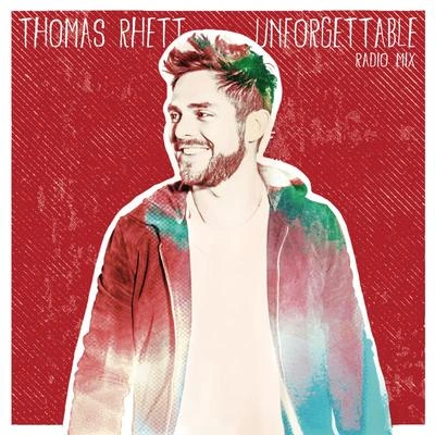 Thomas RhettUnforgettable (Radio Mix)