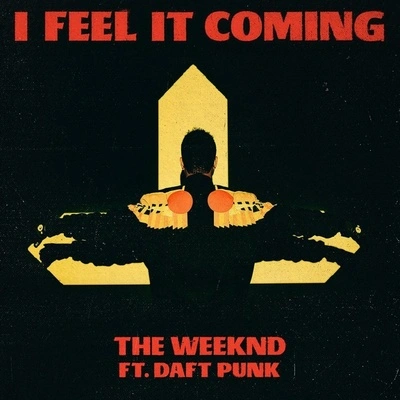 The WeekndI Feel It Coming