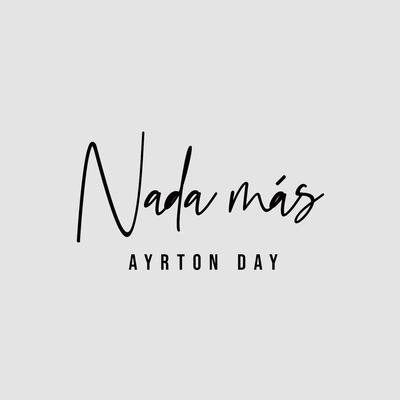 Ayrton DayNada Más