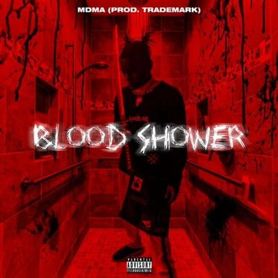 MDMABlood Shower