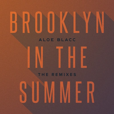 Aloe BlaccBrooklyn In The Summer (Rooftop Mix By Aloe Blacc)