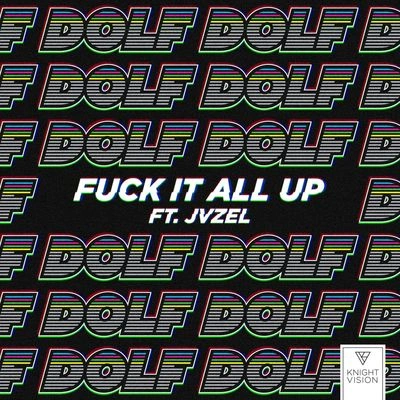 DOLF**** It All Up