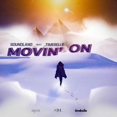 TimebelleSOUNDLANDMovin' On (feat. Timebelle) (Extended Version)