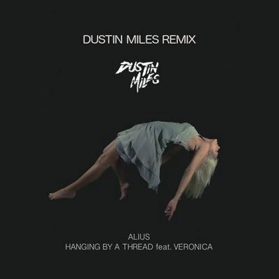 Dustin MilesHanging By A Thread (Dustin Miles Remix)