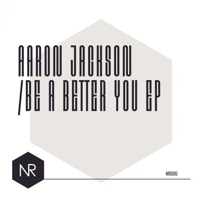 Aaron JacksonB EA better you (original mix)