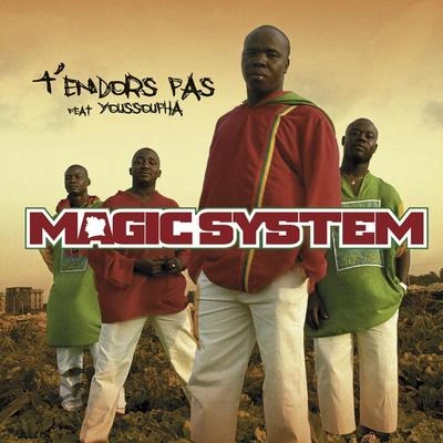 Magic SystemT'endors Pas (Featuring Youssoupha)