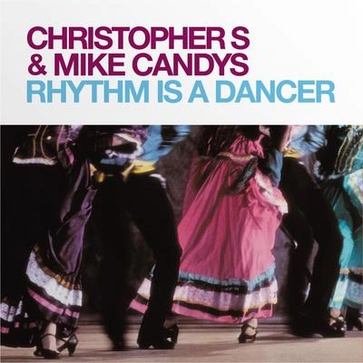 Mike CandysRhythm Is A Dancer (Christopher S Horny Remix)