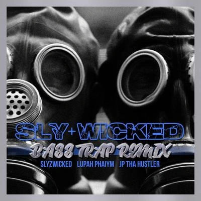 SlyzwickedSly & Wicked (Bass Trap Remix)