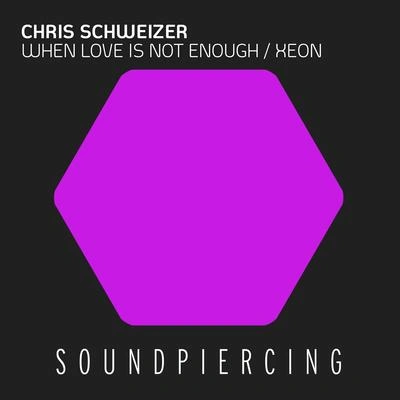 Chris Schweizerwhen love is not enough (original mix)