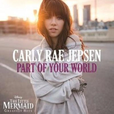 Carly Rae JepsenPart of Your World