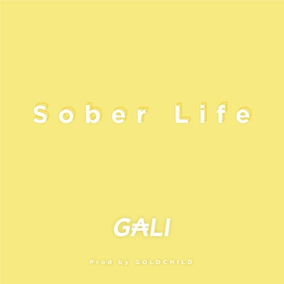 GALISober Life(Prod. by Goldchild)