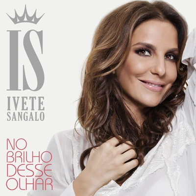 Ivete SangaloNo Brilho Desse Olhar