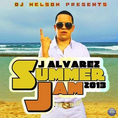 DJ NelsonJ. Alvarez Summer Jam 2013