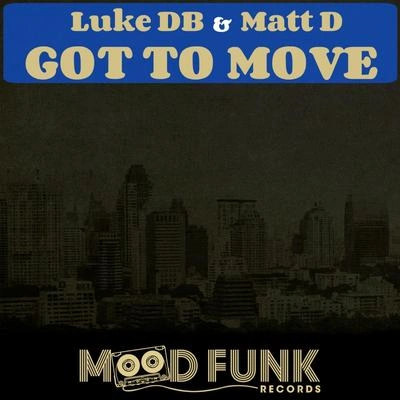 Matt DLuke DBGot To Move (Deep Mix)