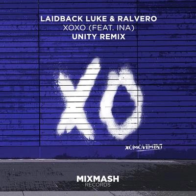 UNITYLaidback LukeIna WroldsenRalveroXOXO (Unity Remix)