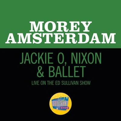 Morey AmsterdamJackie O, Nixon & Ballet (Live On The Ed Sullivan Show, November 24, 1968)