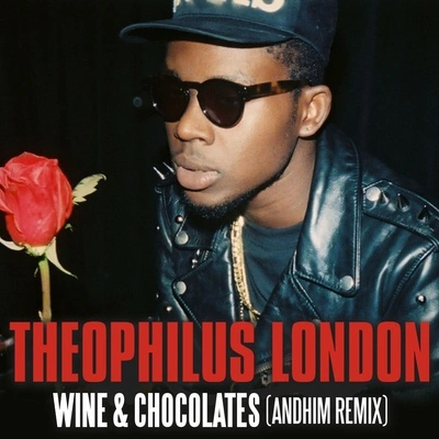 Theophilus Londonwine & chocolates (and him instrumental mix)