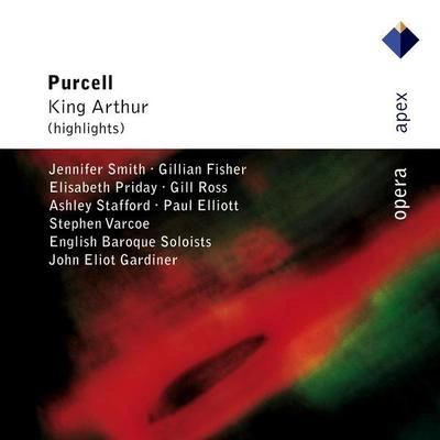 John Eliot GardinerGill RossEnglish Baroque SoloistsElisabeth PridayGillian FisherAshley StaffordStephen VarcoeJennifer SmithPaul ElliottKing Arthur, Z. 628, Act 3: