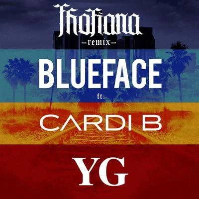 BluefaceThotiana (feat. Cardi B, YG) [Remix]