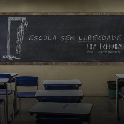 Tom FreedomEscola Sem Liberdade