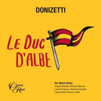 Gaetano DonizettiLe Duc d'Albe, Act II, Scene 4: ‘Plus bas! plus bas!’