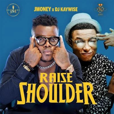 Dj KaywiseRaise Shoulder