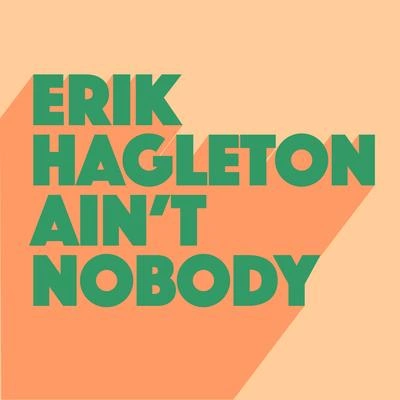 Erik HagletonAin't Nobody (Extended Mix)