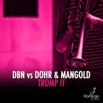 MangoldDohrDBNTromp It (Original Mix)