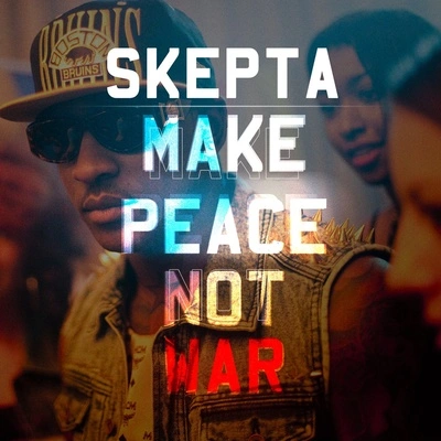 SkeptaMake Peace Not War - Extended Mix