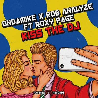 Rob AnalyzeRoxy PageOnDaMiKekiss T和DJ