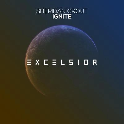 Sheridan GroutIgnite (Original Mix)