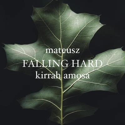 MateuszFalling Hard (feat. Kirrah Amosa)