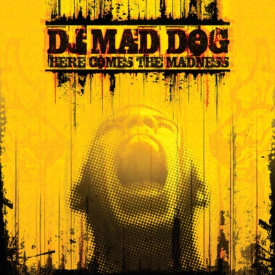 Dj Mad DogHere comes the madness