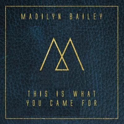 Madilyn BaileyThis Is What You Came For