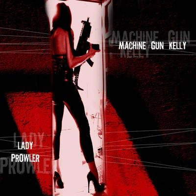 Machine Gun KellyLady Prowler