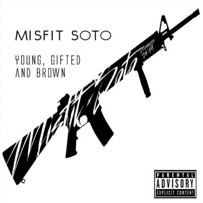 Misfit SotoYoung, Gifted and Brown