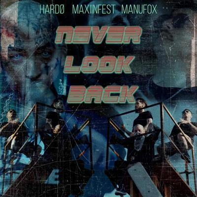 HardoNever Look Back (feat. Maxiinfest & Fox)