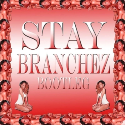 BranchezRihannaStay (Branchez Bootleg)