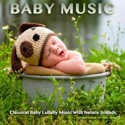 Baby MusicAve Maria - Lisz - Baby Lullaby - Classical Baby Lullaby - Nature and Bird Sounds