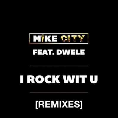 Mike CityI Rock wit U (feat. Dwele) (Beloved’s BPM Mix)