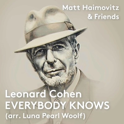 Matt HaimovitzEverybody Knows (Arr. L.P. Woolf)