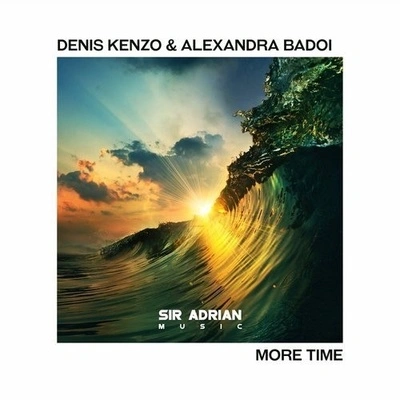 Denis KenzoAlexandra BadoiMore Time (Dub)