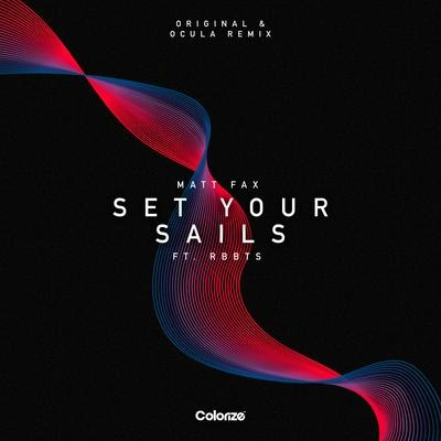 Matt FaxSet Your Sails (OCULA Remix)