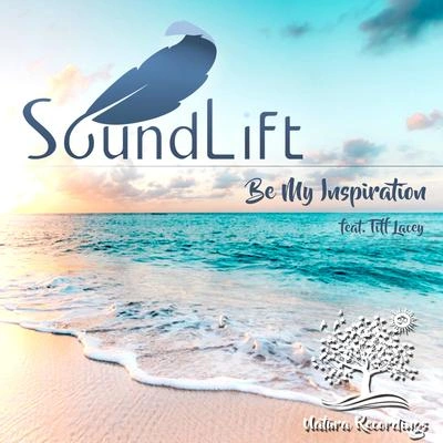 SoundLiftBe My Inspiration (Original Mix)