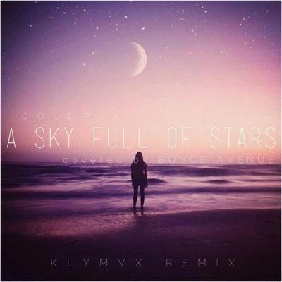 KLYMVXA Sky Full Of Stars (KLYMVX Remix)