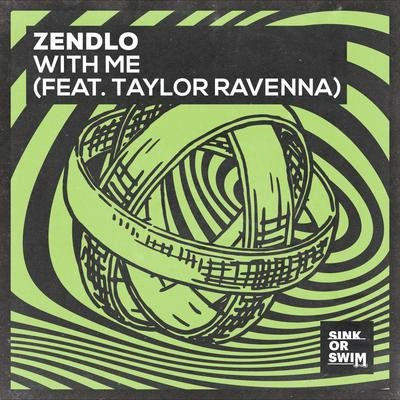 Zendlowith me (feat. Taylor Ravenna)