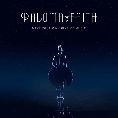 Paloma FaithMake Your Own Kind of Music