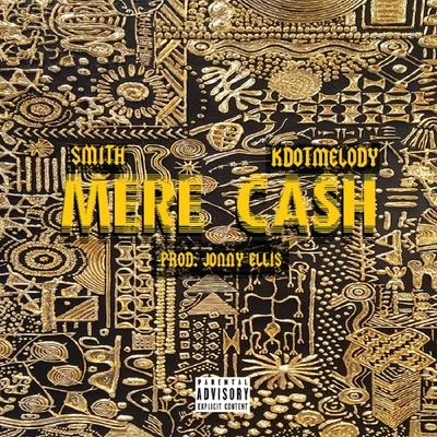 SmithMere Cash (feat. KdotMelody)