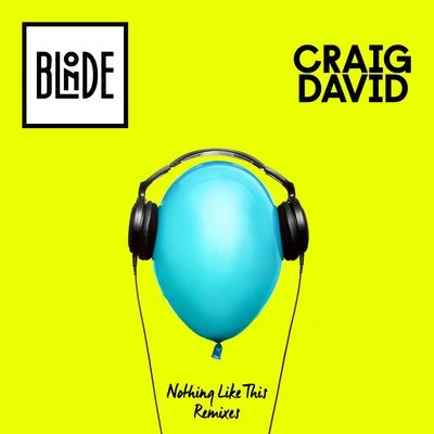 BlondeCraig DavidNothing Like This (Nick Talos Remix)